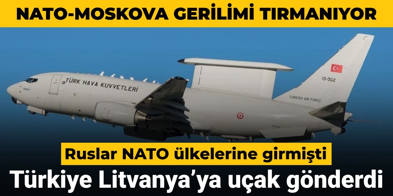 ruslar nato ulkelerine girmisti turkiye litvanyaya ucak gonderdi tiGaqZIH
