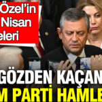 Özgür Özel’in 22-23 Nisan Açıklamaları: DEM Parti’nin Görmezden Gelinen Rolü