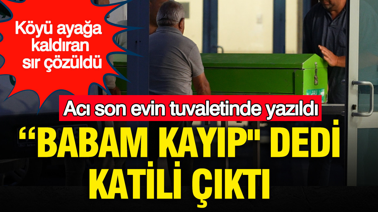 Acı son evinin tuvaletinde yazıldı: “Babam kayıp” dedi, katili çıktı: Köyü ayağa kaldıran sır çözüldü Aci son evinin tuvaletinde yazildi babam kayip dedi katili cikti koyu ayaga kaldiran sir PWGQgTp7